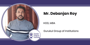 Gurukul Group of Institutions, HOD, MBA: Mr. Debanjan Roy Interview